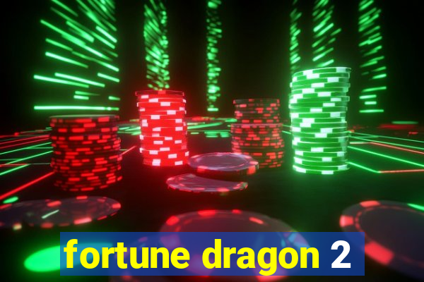 fortune dragon 2